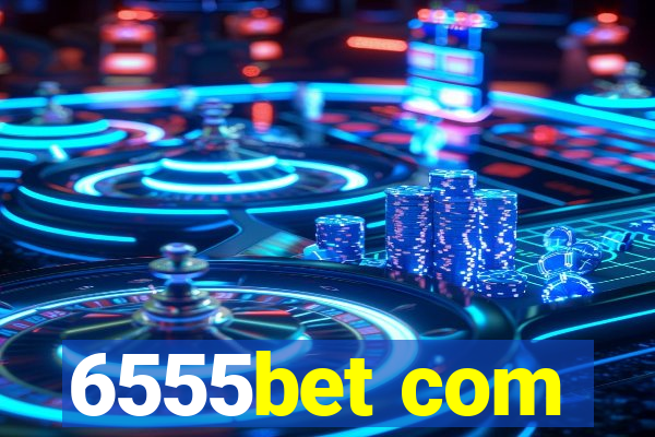 6555bet com